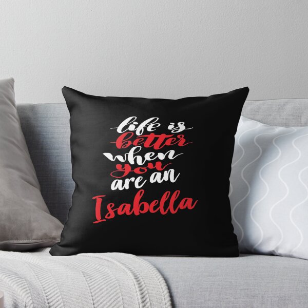 Item preview, Life Is Better When You Are An Isabella designed and sold by ProjectX23.