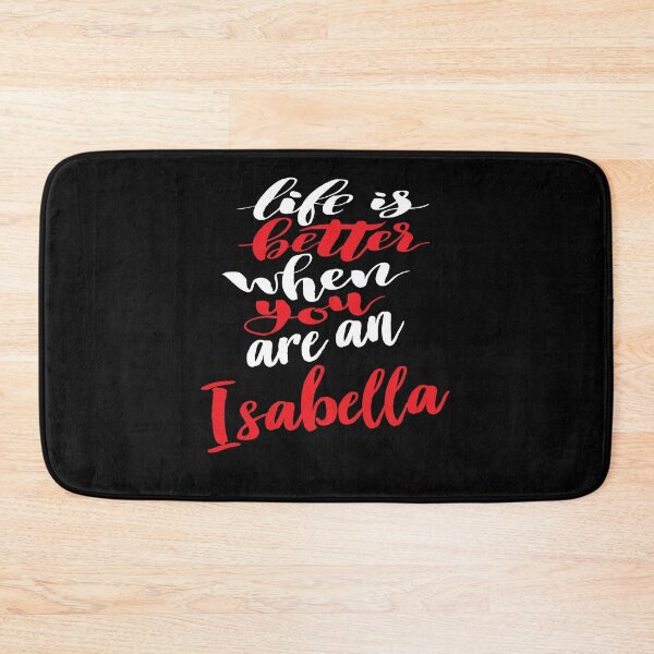Item preview, Life Is Better When You Are An Isabella designed and sold by ProjectX23.
