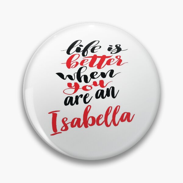 Item preview, Life Is Better When You Are An Isabella designed and sold by ProjectX23.