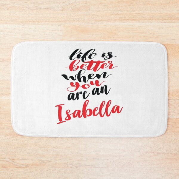 Item preview, Life Is Better When You Are An Isabella designed and sold by ProjectX23.
