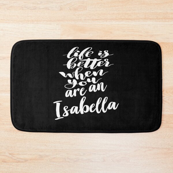 Item preview, Life Is Better When You Are An Isabella designed and sold by ProjectX23.