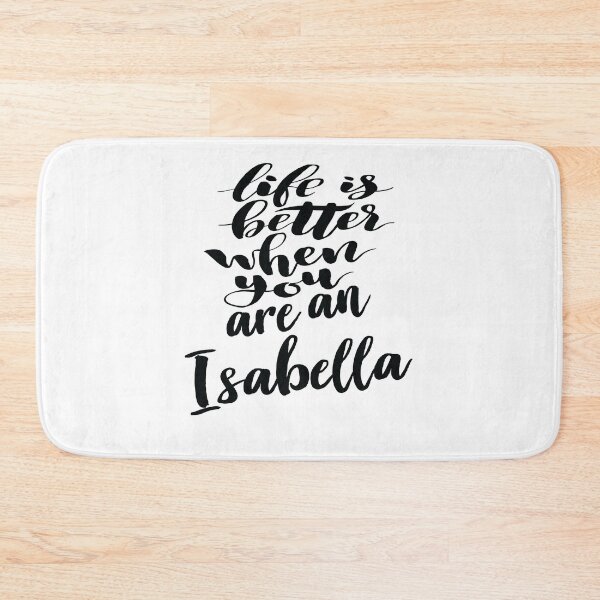 Item preview, Life Is Better When You Are An Isabella designed and sold by ProjectX23.