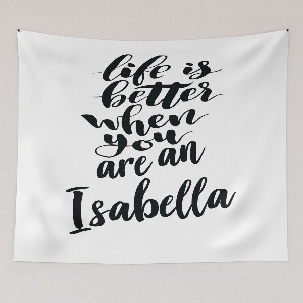 Item preview, Life Is Better When You Are An Isabella designed and sold by ProjectX23.