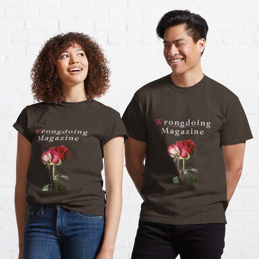 Wrongdoing Magazine Real Rose Collection Classic T-Shirt