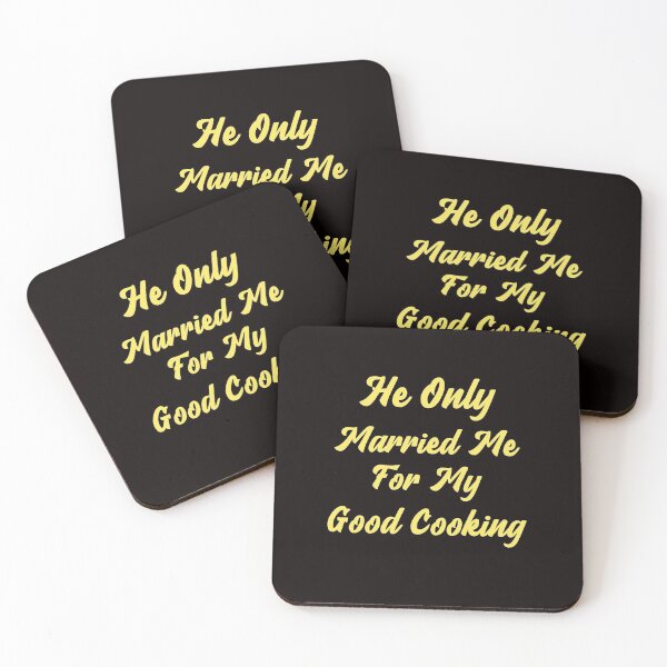 Item preview, He Only Married Me For My Good Cooking designed and sold by BubbaCool.