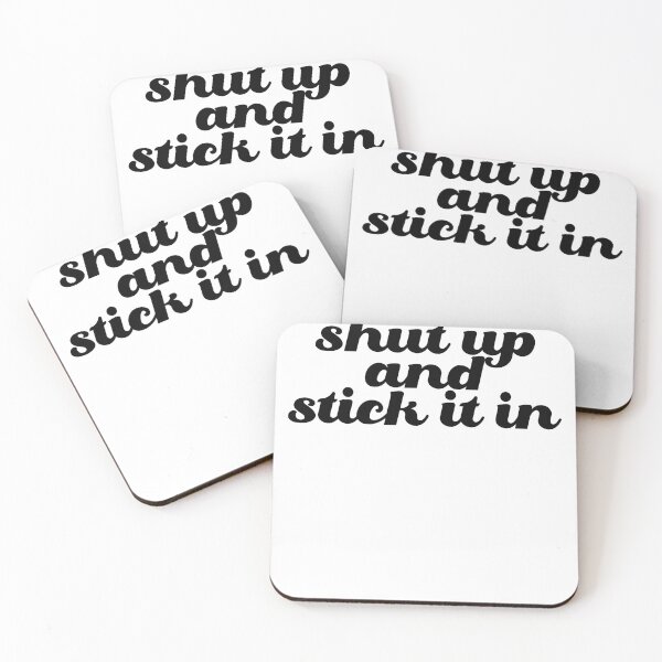 Item preview, Shut up and Stick it In designed and sold by Clinton Moore.