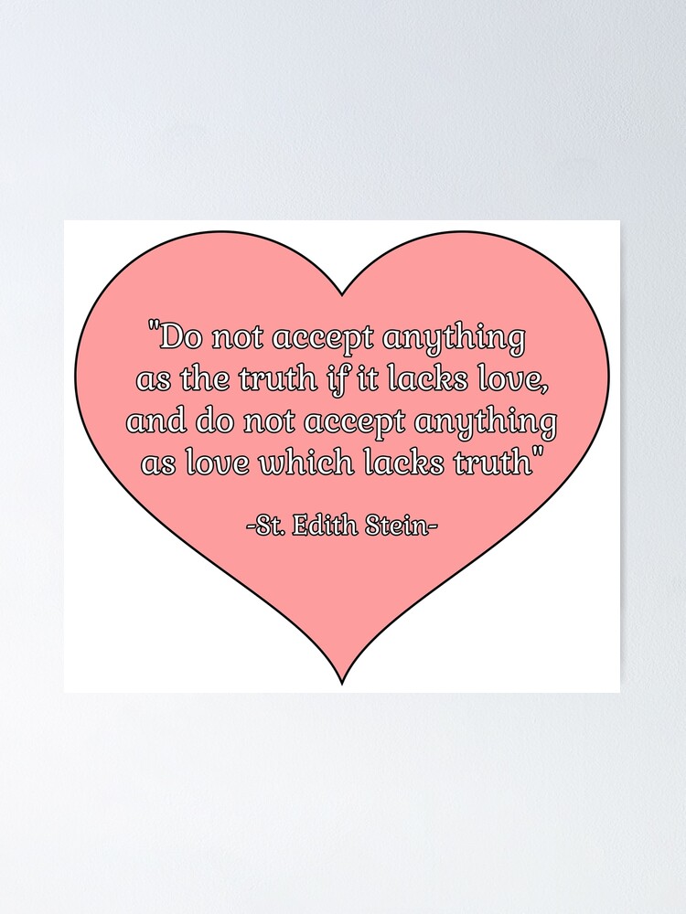 No aceptes nada como verdad si carece de amor - cita de St. Edith Stein |  Póster