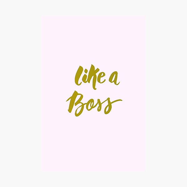 Like a Boss Brush Quote Photographic Print