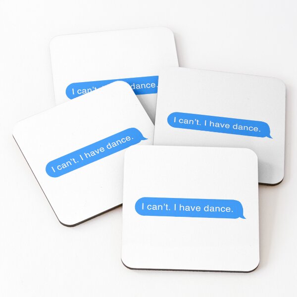 Item preview, I can’t. I have dance.  designed and sold by Caroline Cannon.