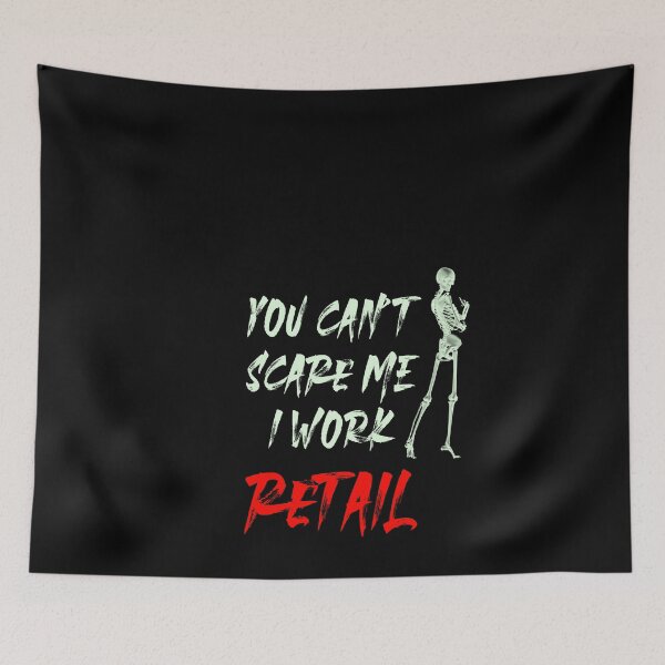 Item preview, You can't scare me I work retail designed and sold by Crystalsgraphix.