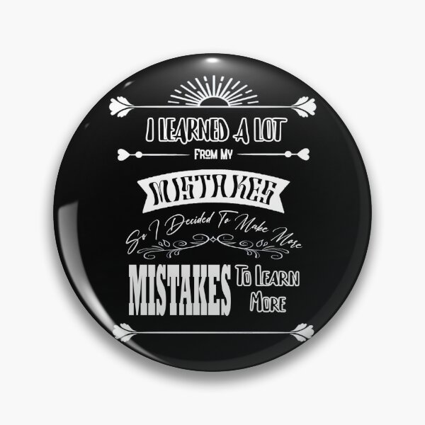 Item preview, I Learned A Lot From My Mistakes So I Decided To Make More Mistakes To Learn More T-Shirt designed and sold by OAPod.