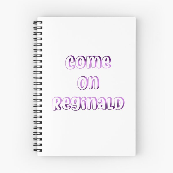 Item preview, come on reginald designed and sold by mariahparker111.