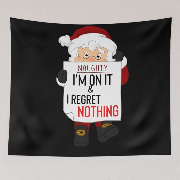 Item preview, I'm On The Naughty List And I Regret Nothing designed and sold by Martin-bivert.