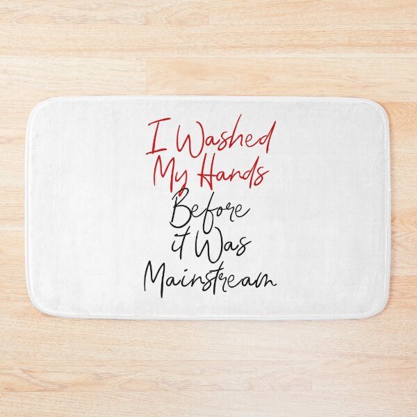 Item preview, Funny Quarantine Quote I Washed My Hands Before It Was Mainstream designed and sold by HLHStudio.