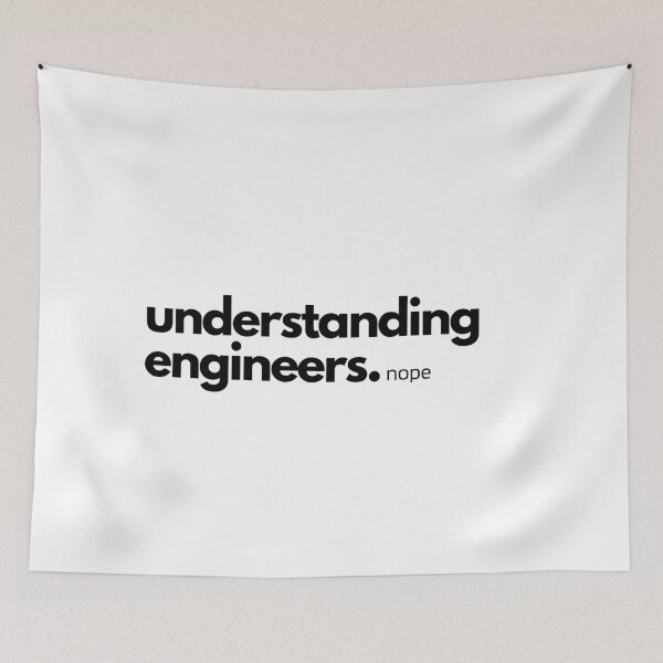 Item preview, Understanding Engineers, Nope designed and sold by pintsandquarts.