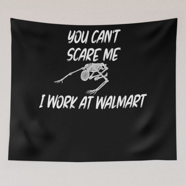 Item preview, You can't scare me I work at Walmart  designed and sold by Crystalsgraphix.
