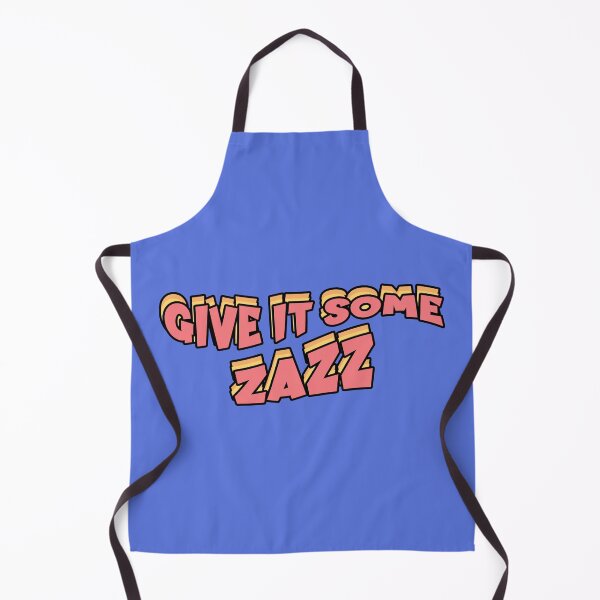 Item preview, GIVE IT SOME ZAZZ - Prom musical movie - Netflix quote designed and sold by Mindy Bubble.