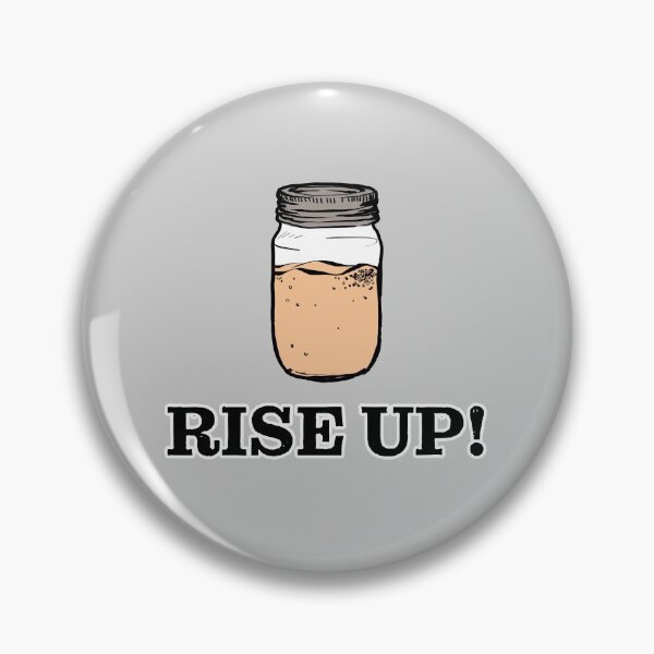 Item preview, Rise Up - Sourdough Bread - Sourdough Starter designed and sold by Rivermod.