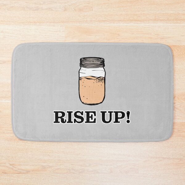 Item preview, Rise Up - Sourdough Bread - Sourdough Starter designed and sold by Rivermod.