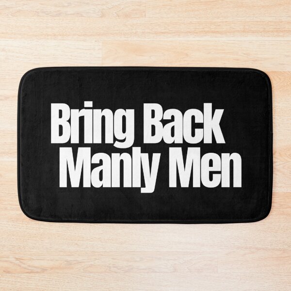 Item preview, Bring Back Manly Men designed and sold by Imaginative Expressions⭐️ ⭐️ ⭐️ ⭐️ ⭐️.