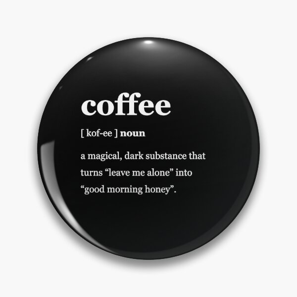 Item preview, coffee's real definition designed and sold by nessaa j.