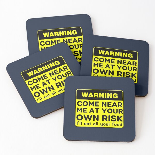 Item preview, WARNING, Come Near Me At Your Own Risk. I'll eat all your food! designed and sold by Art-Tease.