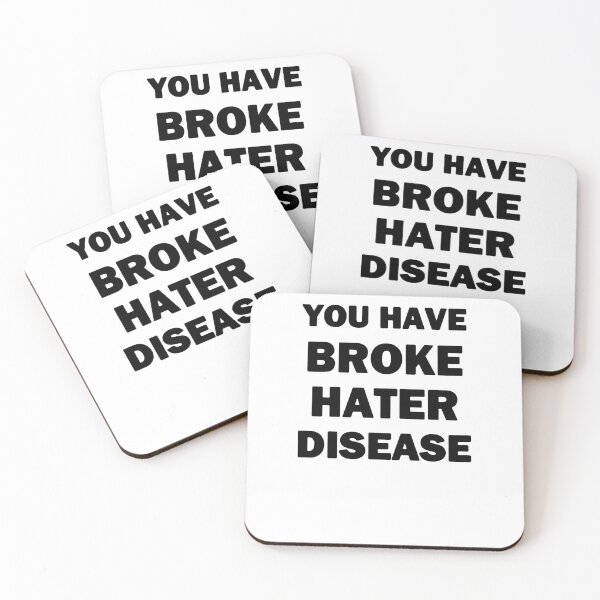 Item preview, You Have Broke Hater Disease Black Text designed and sold by bebopboop.