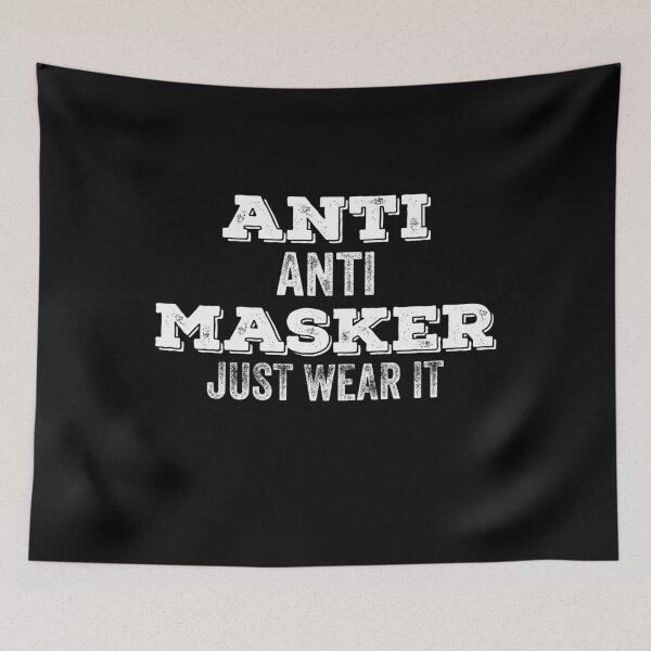 Item preview, Anti Anti-Masker Just Wear It designed and sold by findot.