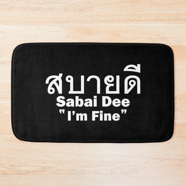 Item preview, I'm Fine - Sabai Dee in Thai Language designed and sold by Scubaloppy.