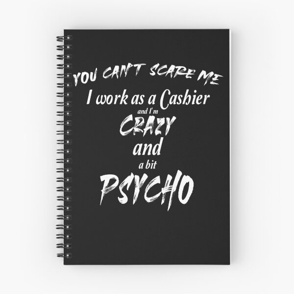 Item preview, You can't scare me I work as a cashier and I'm crazy and psycho designed and sold by Crystalsgraphix.