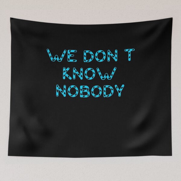 Item preview, We don't know nobody designed and sold by arnabbabai.
