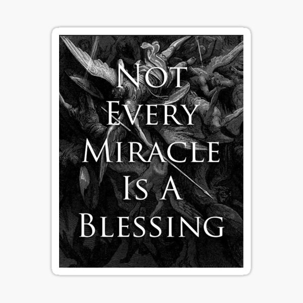 Not Every Miracle Is A Blessing Sticker