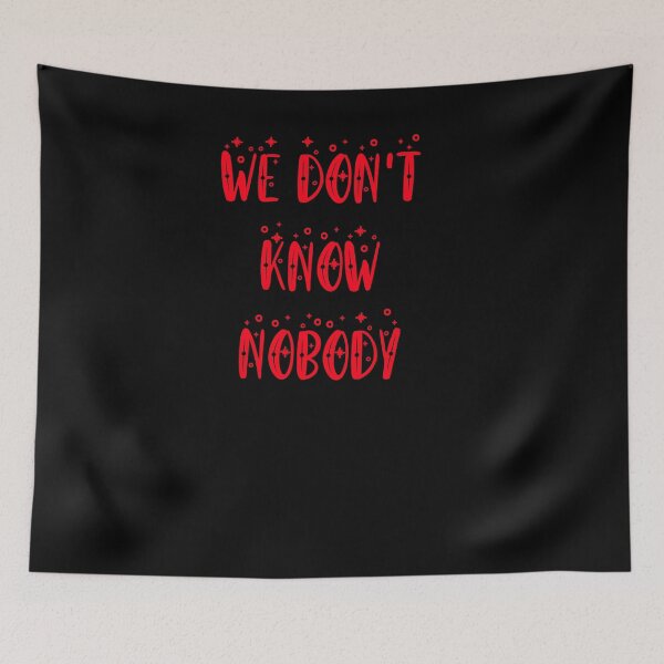Item preview, Copy of We don't know nobody 3 designed and sold by arnabbabai.