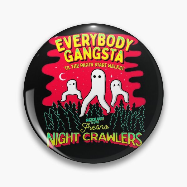 Item preview, Everybody Gangsta 'Til the Pants Start Walkin' - Watch out! It's the Fresno Nightcrawlers! designed and sold by strangeology.