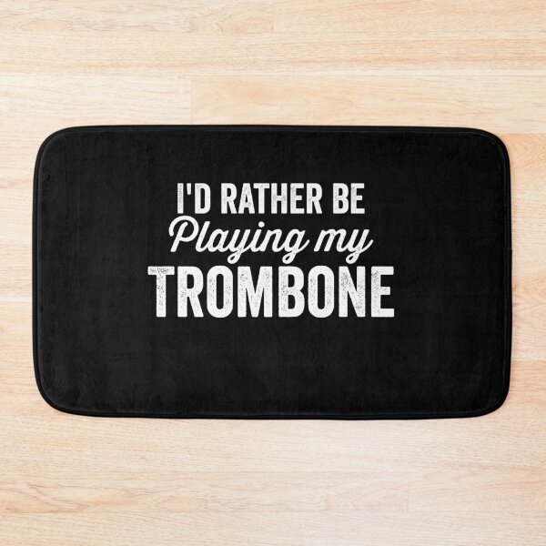 Item preview, I'd Rather Be Playing My Trombone designed and sold by findot.
