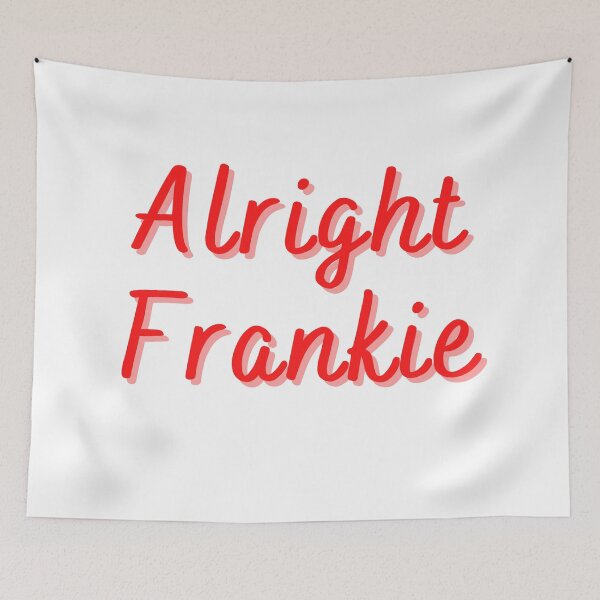 Item preview, Alright Frankie designed and sold by MillenaryShop.