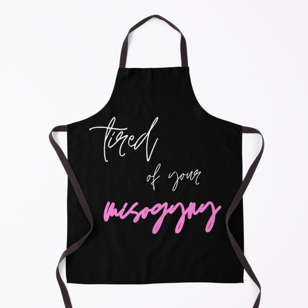 Item preview, Tired of Your Misogyny designed and sold by PoliticalJam.