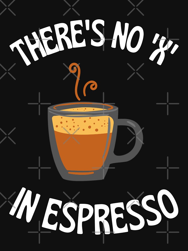 Coffee Barista There's No x In Espresso Funny - Barista Gift - Mug