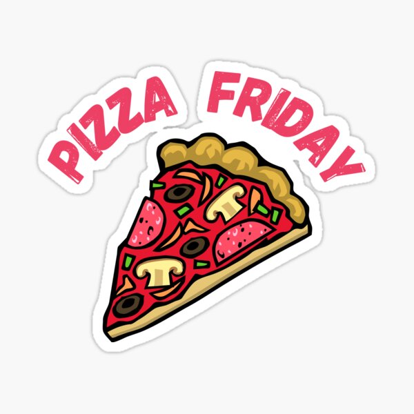 "Pizza slice Pizza Friday" Sticker for Sale by SamitryDesigns Redbubble