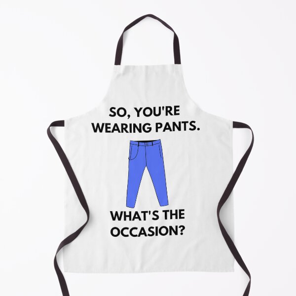 Item preview, WFM humour. So, you're wearing pants. What's the occasion? designed and sold by champagnemoment.