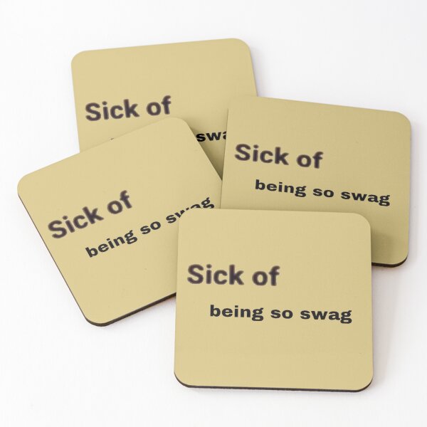 Item preview, sick of being swag - facebook meme designed and sold by PigSucculent.