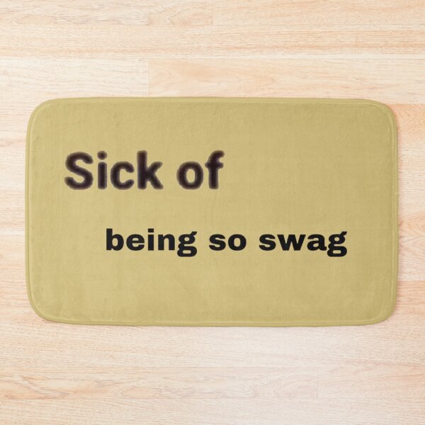 Item preview, sick of being swag - facebook meme designed and sold by PigSucculent.