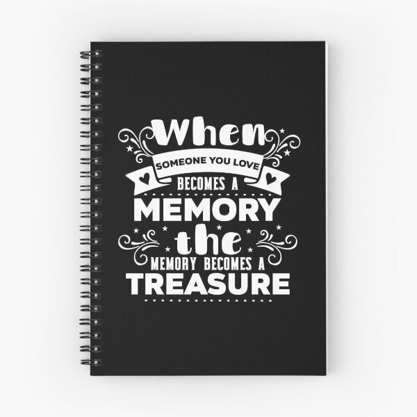 Item preview, when someone you love become a memory  the memory become a treasure designed and sold by buzz1days.