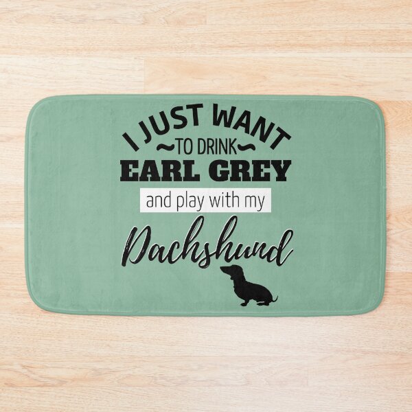 Item preview, I just want to drink Earl Gray and play with my Dachshund designed and sold by TheDachshund.