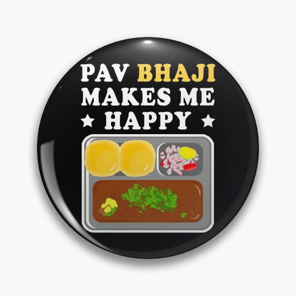 Item preview, Pav Bhaji Makes Me Happy Indian Food designed and sold by vineeth.