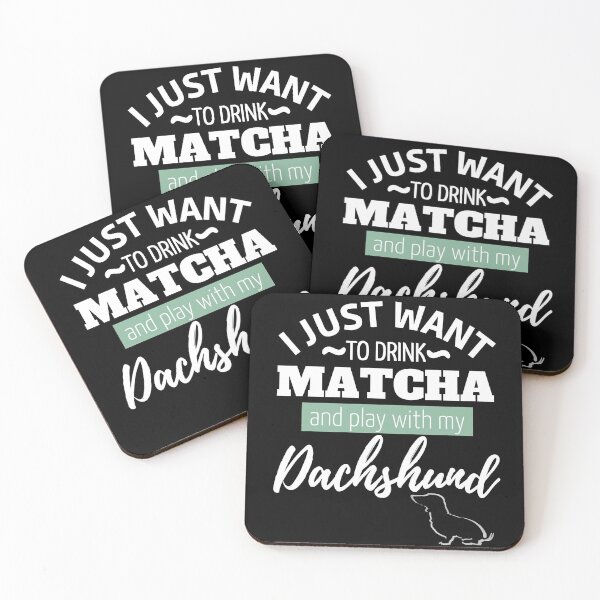 Item preview, I just want to drink Matcha and play with my Dachshund | black designed and sold by TheDachshund.