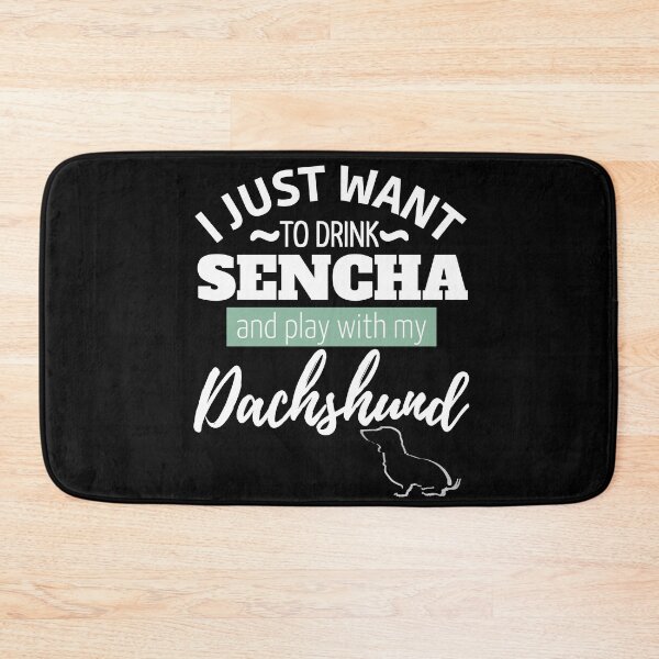 Item preview, I just want to drink Sencha and play with my Dachshund | black designed and sold by TheDachshund.