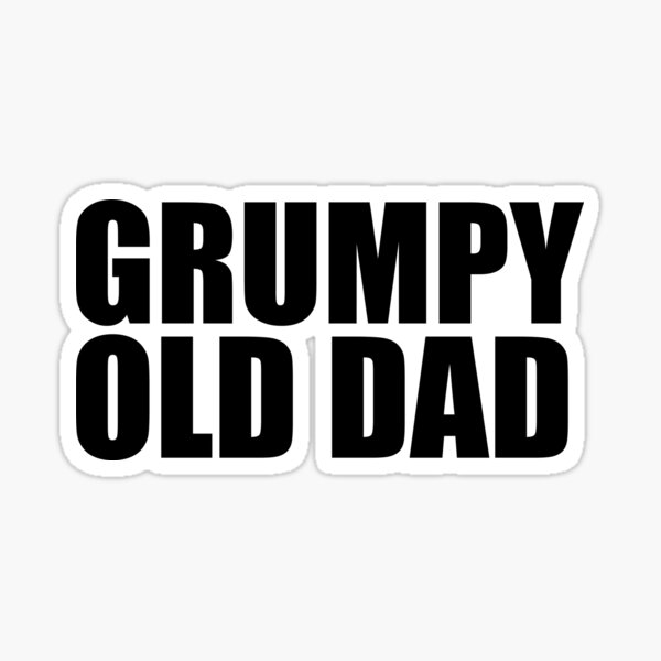 GRUMPY OLD DAD BEST GIFT Sticker