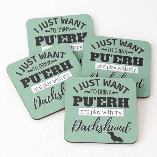 Item preview, I just want to drink Pu'erh and play with my Dachshund designed and sold by TheDachshund.