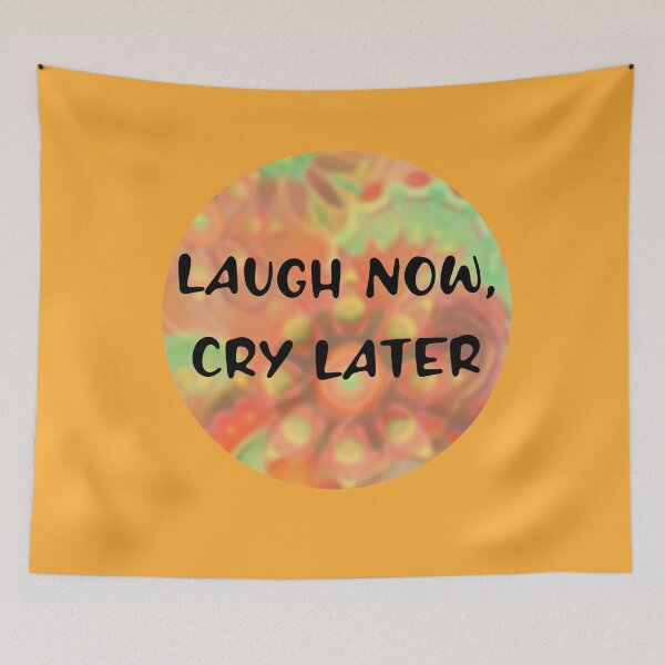Item preview, Laugh Now, Cry Later designed and sold by HamiltonmagicTs.